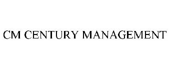 CM CENTURY MANAGEMENT