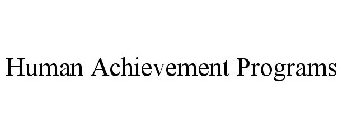 HUMAN ACHIEVEMENT PROGRAMS