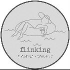 FLINKING FLOATING + DRINKING