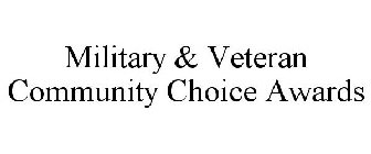 MILITARY & VETERAN COMMUNITY CHOICE AWARDS