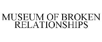 MUSEUM OF BROKEN RELATIONSHIPS