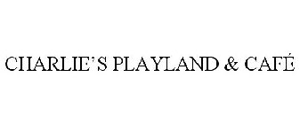 CHARLIE'S PLAYLAND & CAFÉ