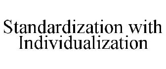 STANDARDIZATION WITH INDIVIDUALIZATION