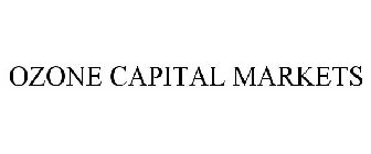 OZONE CAPITAL MARKETS