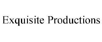 EXQUISITE PRODUCTIONS