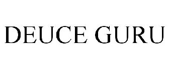 DEUCE GURU