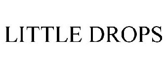 LITTLE DROPS