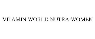 VITAMIN WORLD NUTRA-WOMEN