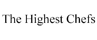 THE HIGHEST CHEFS