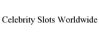 CELEBRITY SLOTS WORLDWIDE