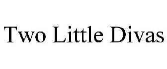 TWO LITTLE DIVAS
