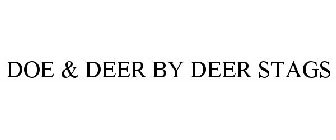 DOE & DEER BY DEER STAGS