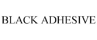 BLACK ADHESIVE
