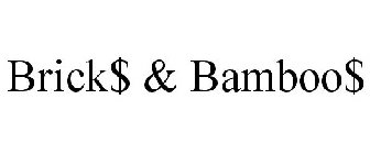 BRICK$ & BAMBOO$
