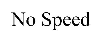 NO SPEED