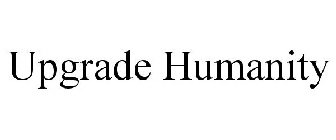 UPGRADE HUMANITY