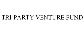 TRI-PARTY VENTURE FUND