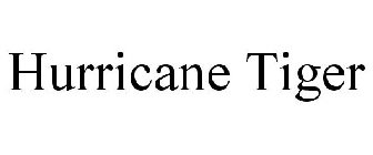 HURRICANE TIGER