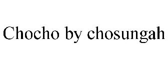 CHOCHO BY CHOSUNGAH