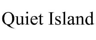 QUIET ISLAND