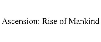 ASCENSION: RISE OF MANKIND