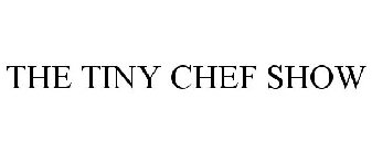 THE TINY CHEF SHOW