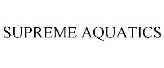 SUPREME AQUATICS