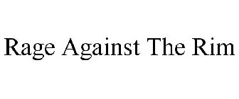 RAGE AGAINST THE RIM