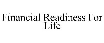 FINANCIAL READINESS FOR LIFE
