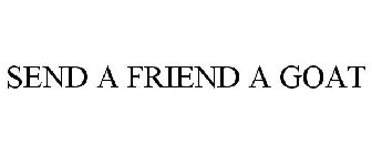 SEND A FRIEND A GOAT
