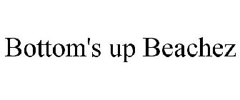 BOTTOM'S UP BEACHEZ