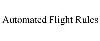 AUTOMATED FLIGHT RULES