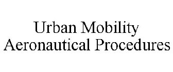 URBAN MOBILITY AERONAUTICAL PROCEDURES