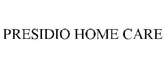PRESIDIO HOME CARE
