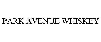 PARK AVENUE WHISKEY