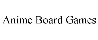 ANIME BOARD GAMES