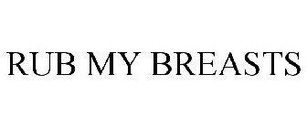 RUB MY BREASTS
