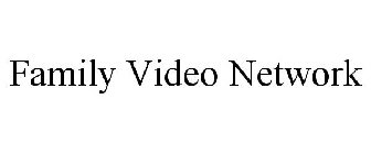FAMILY VIDEO NETWORK