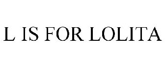 L IS FOR LOLITA