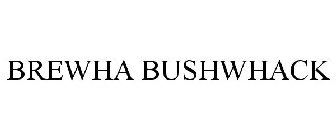 BREWHA BUSHWHACK
