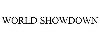 WORLD SHOWDOWN