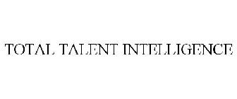 TOTAL TALENT INTELLIGENCE