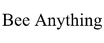 BEE ANYTHING