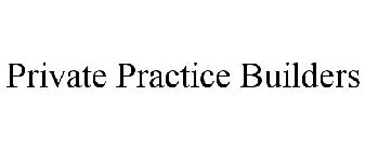 PRIVATE PRACTICE BUILDERS