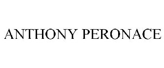 ANTHONY PERONACE