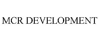 MCR DEVELOPMENT