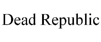 DEAD REPUBLIC