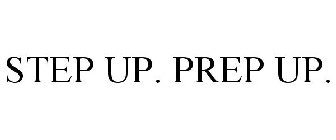 STEP UP. PREP UP.