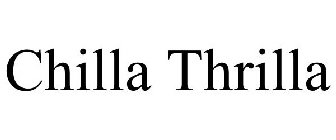 CHILLA THRILLA