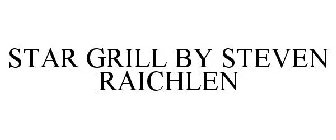 STAR GRILL BY STEVEN RAICHLEN